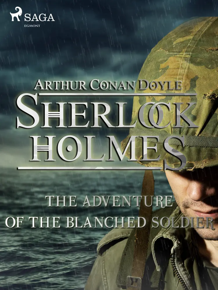 The Adventure of the Blanched Soldier af Arthur Conan Doyle