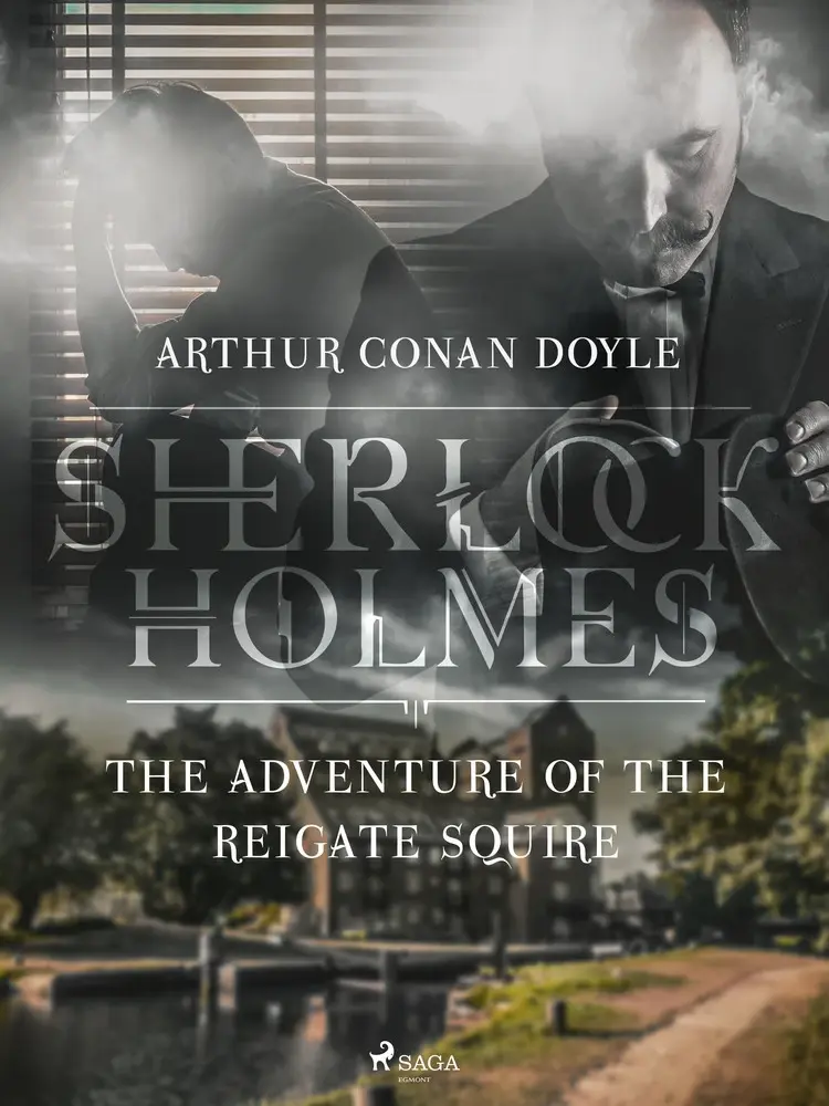 The Adventure of the Reigate Squire af Arthur Conan Doyle
