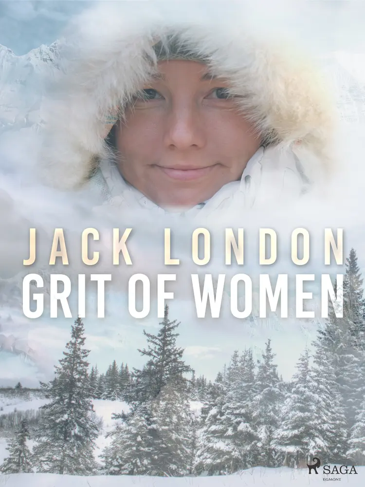 Grit of Women af Jack London