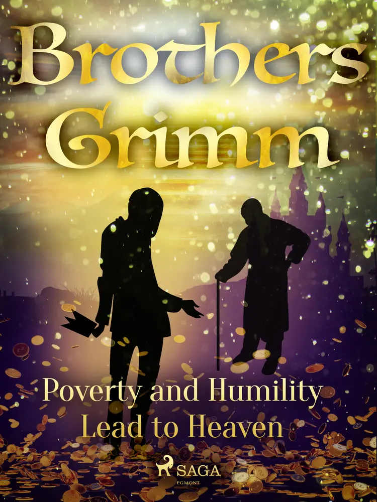 Poverty and Humility Lead to Heaven af Brothers Grimm