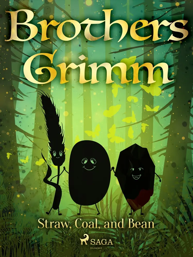Straw, Coal, and Bean af Brothers Grimm