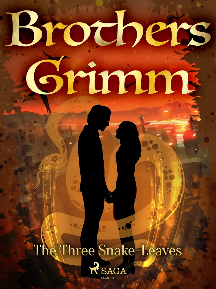 The Three Snake-Leaves af Brothers Grimm