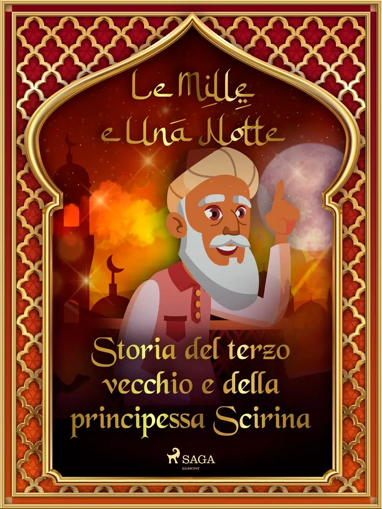Storia del terzo vecchio e della principessa Scirina af – Le Mille E Una Notte