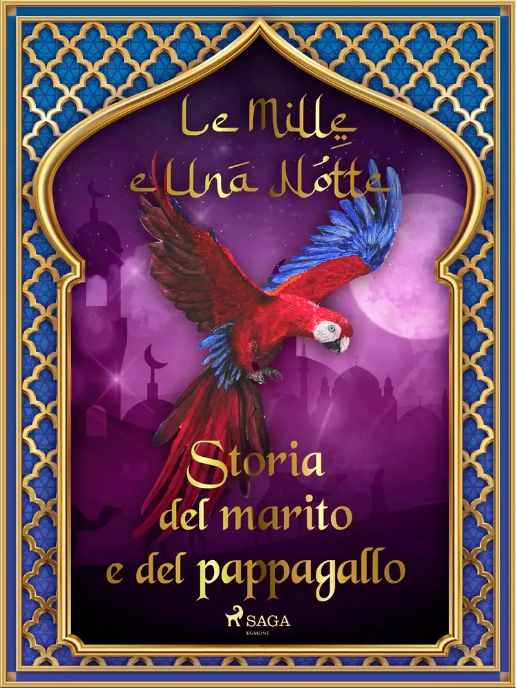 Storia del marito e del pappagallo af – Le Mille E Una Notte