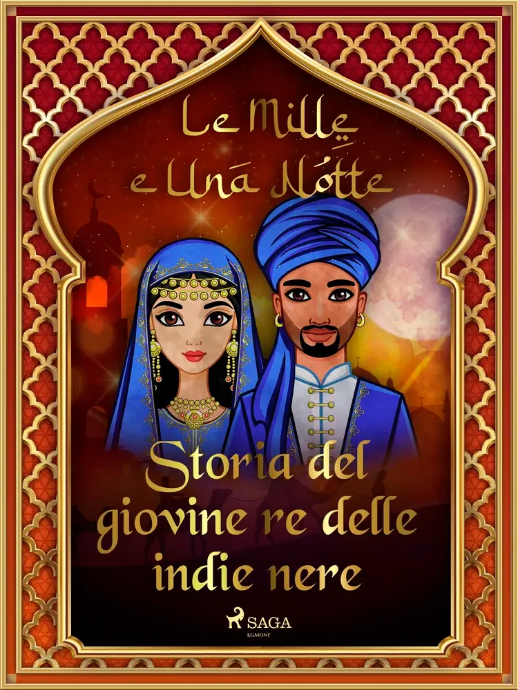 Storia del giovine re delle indie nere af – Le Mille E Una Notte
