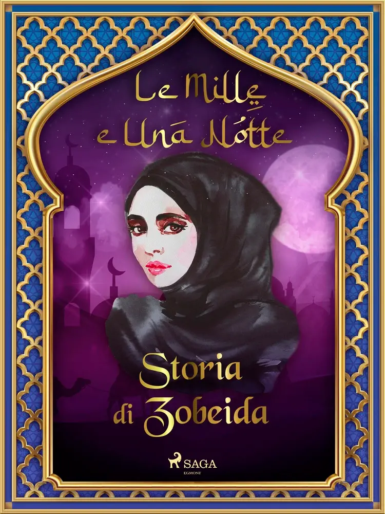 Storia di Zobeida af – Le Mille E Una Notte