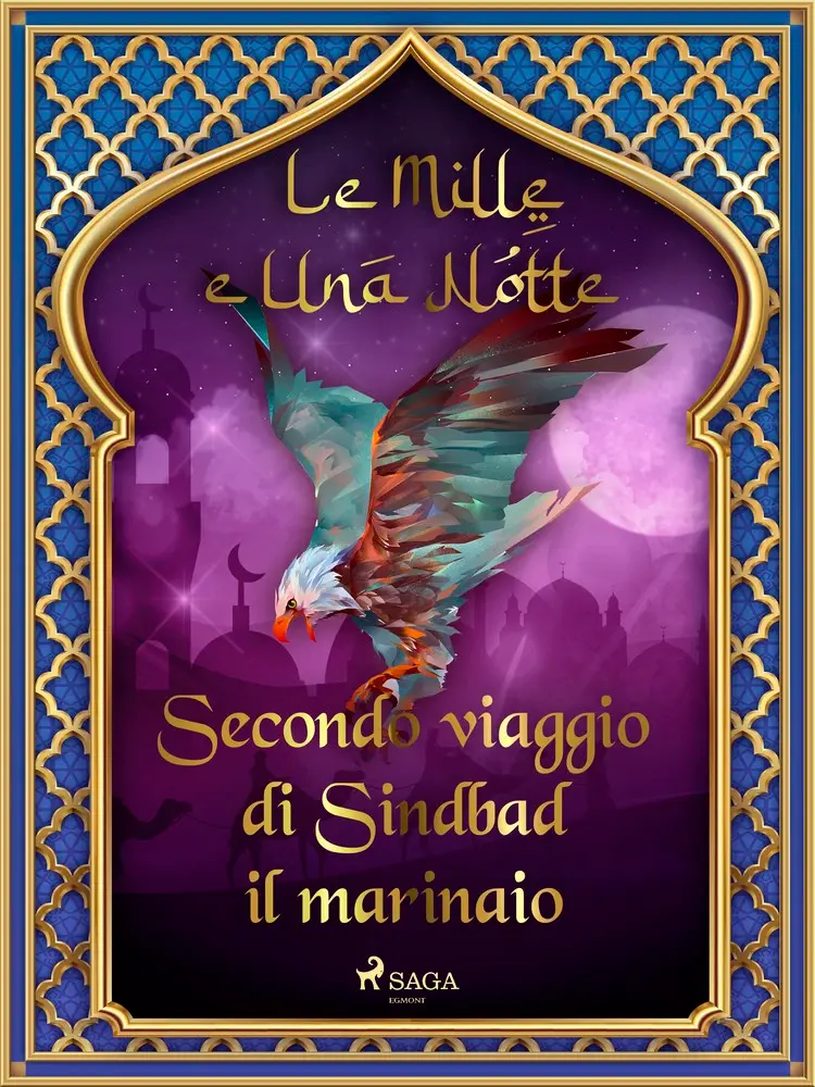 Secondo viaggio di Sindbad il marinaio af – Le Mille E Una Notte