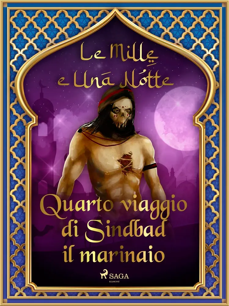 Quarto viaggio di Sindbad il marinaio af – Le Mille E Una Notte