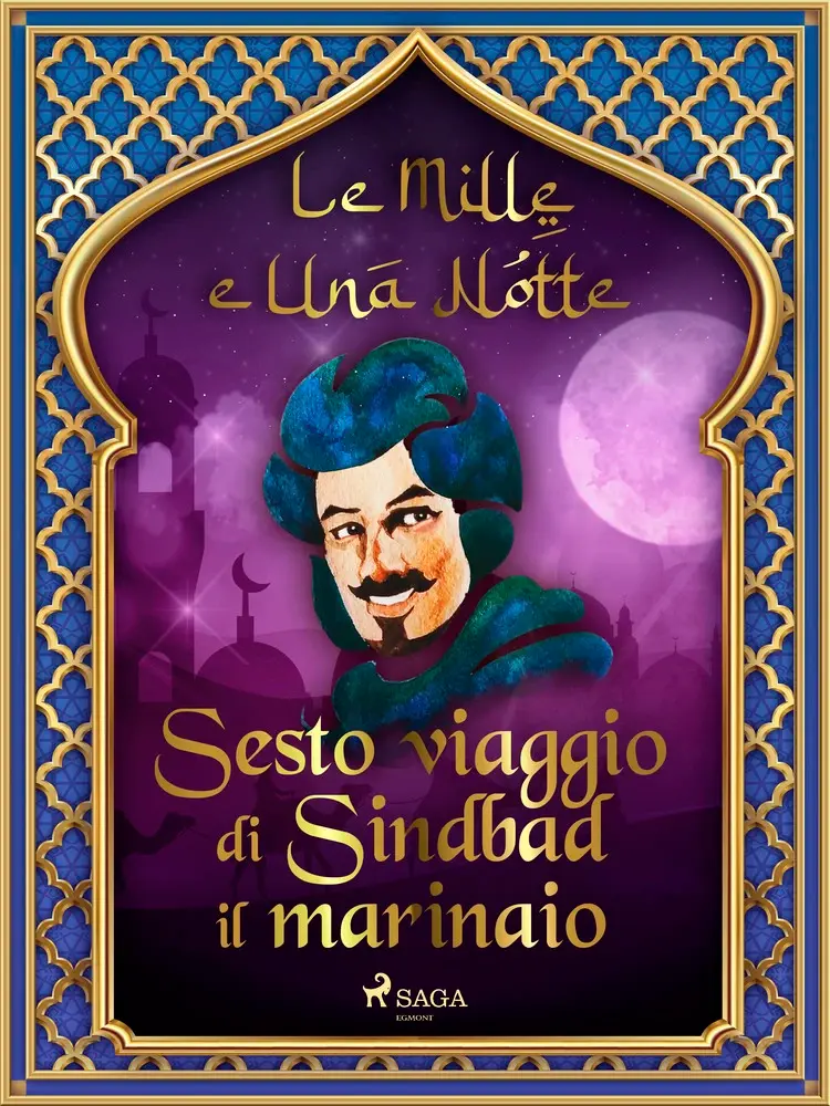 Sesto viaggio di Sindbad il marinaio af – Le Mille E Una Notte