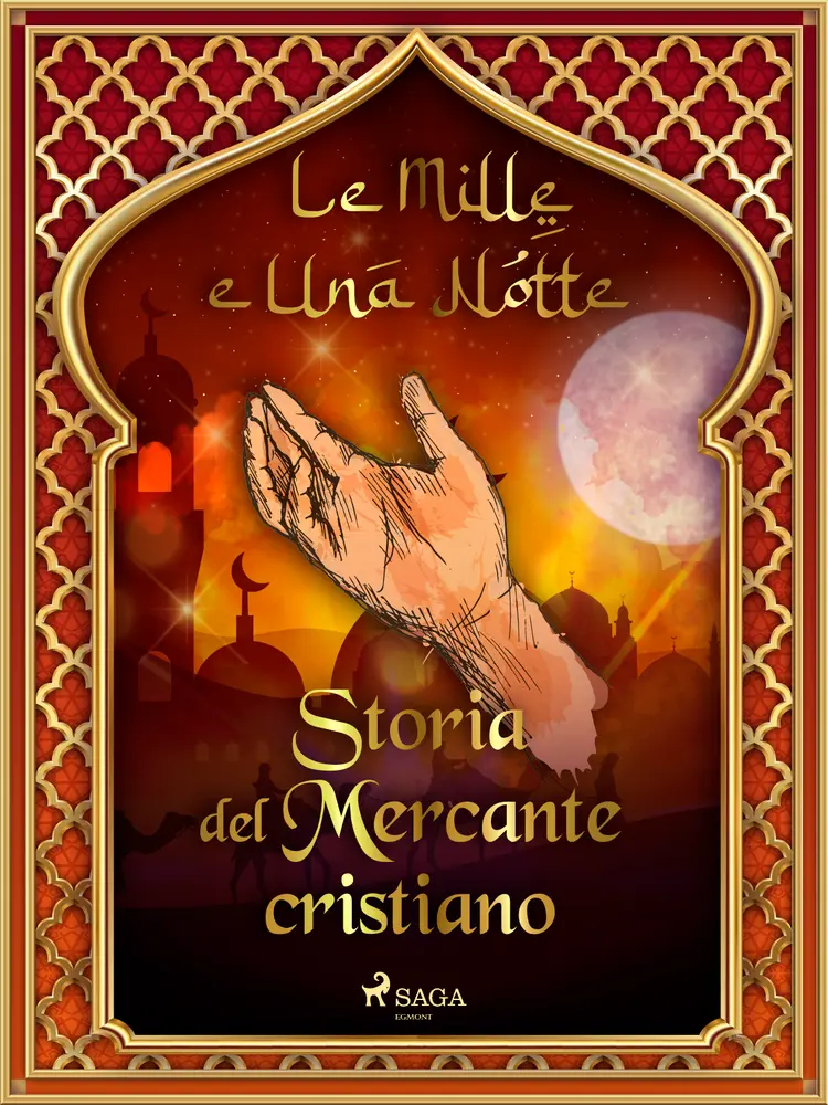 Storia del Mercante cristiano af – Le Mille E Una Notte
