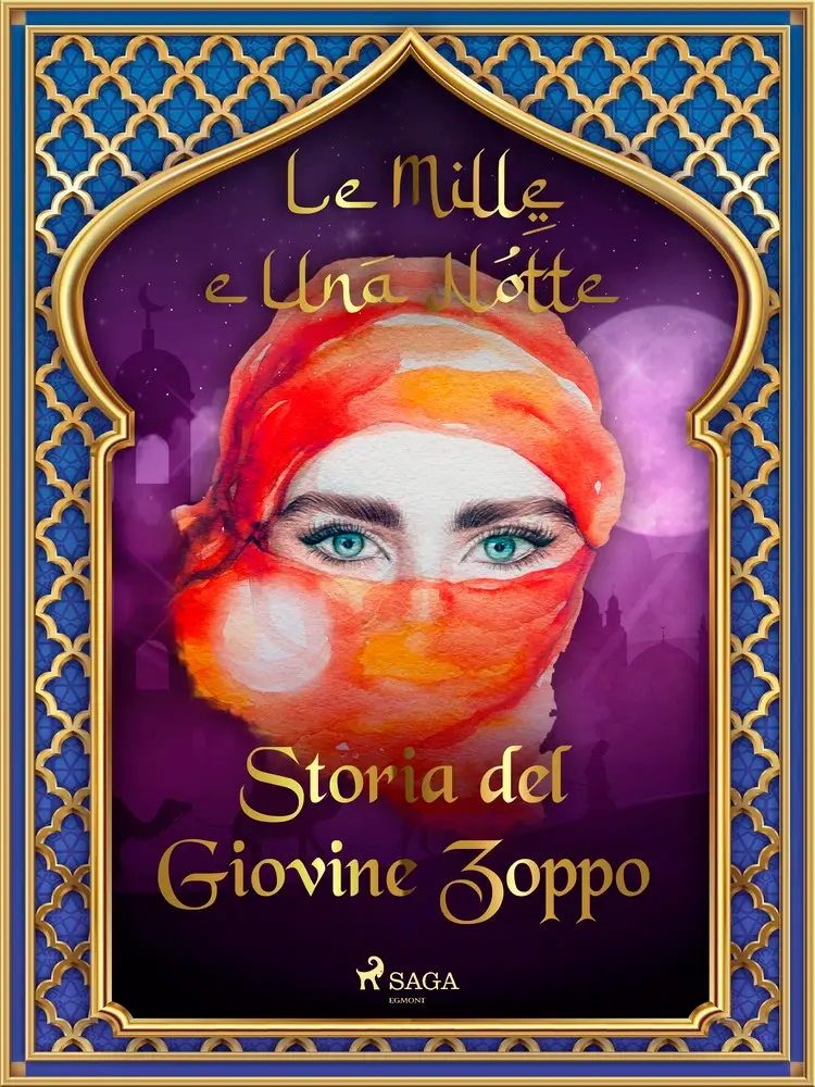 Storia del Giovine Zoppo af – Le Mille E Una Notte