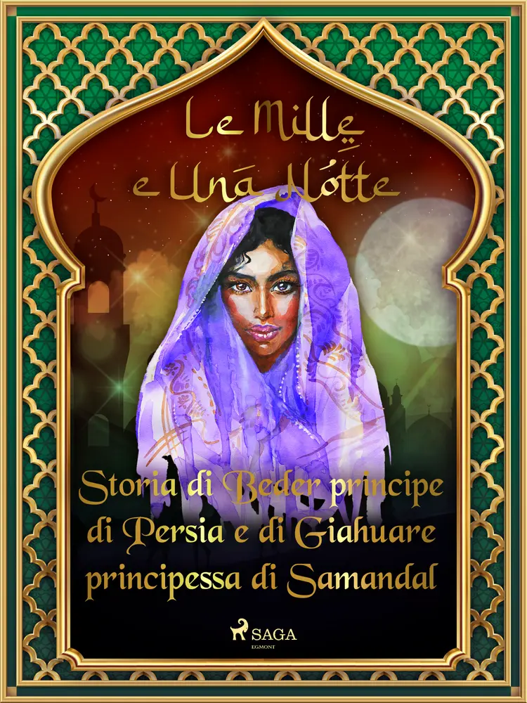 Storia di Beder principe di Persia e di Giahuare principessa di Samandal (Le Mille e Una Notte 45) af – Le Mille E Una Notte