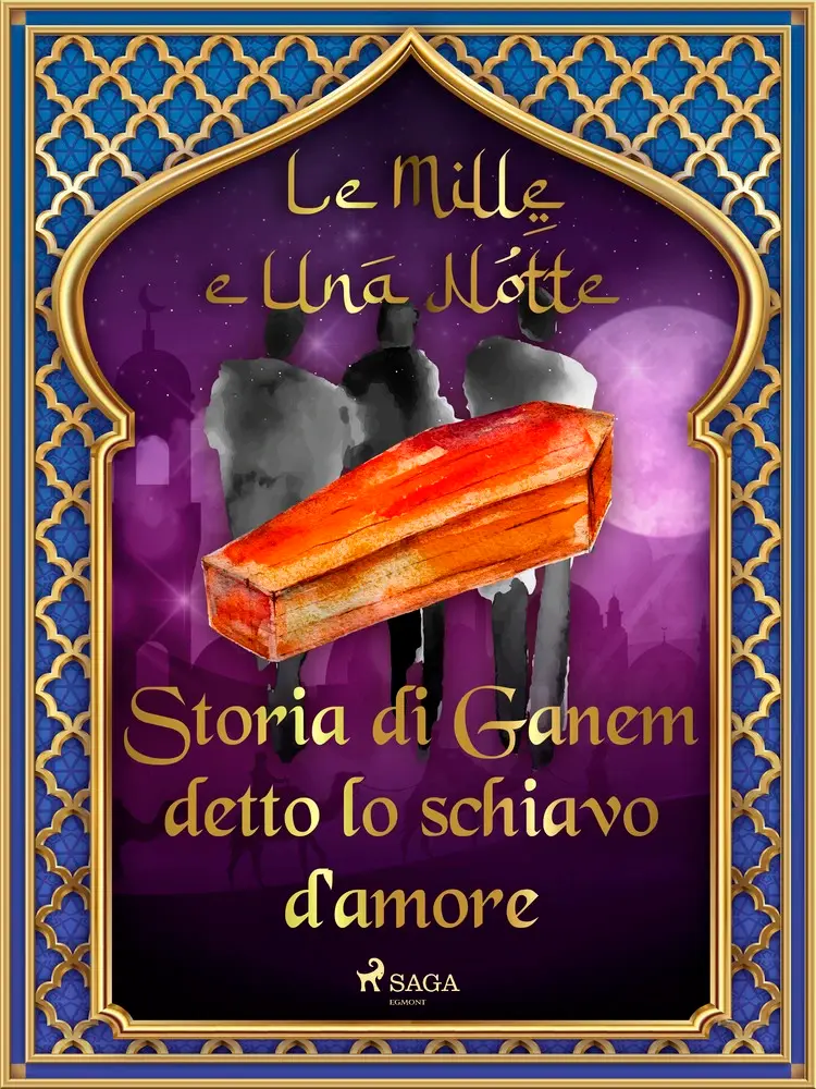 Storia di Ganem detto lo schiavo d'amore (Le Mille e Una Notte 47) af – Le Mille E Una Notte