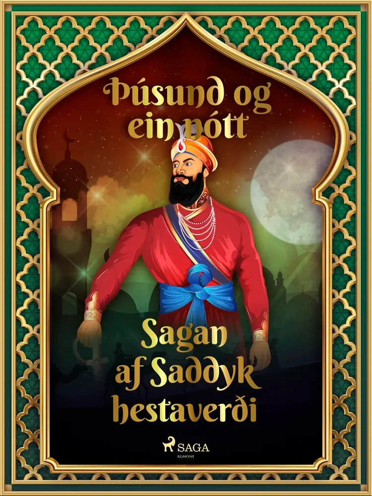 Sagan af Saddyk hestaverði (Þúsund og ein nótt 12) af – Ýmsir