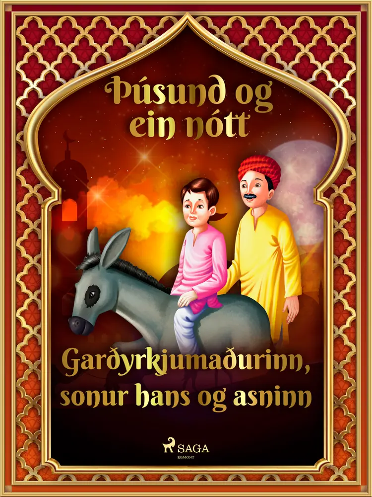 Garðyrkjumaðurinn, sonur hans og asninn (Þúsund og ein nótt 11) af – Ýmsir