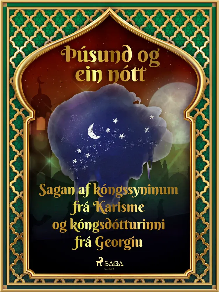 Sagan af kóngssyninum frá Karisme og kóngsdótturinni frá Georgíu (Þúsund og ein nótt 18) af – Ýmsir