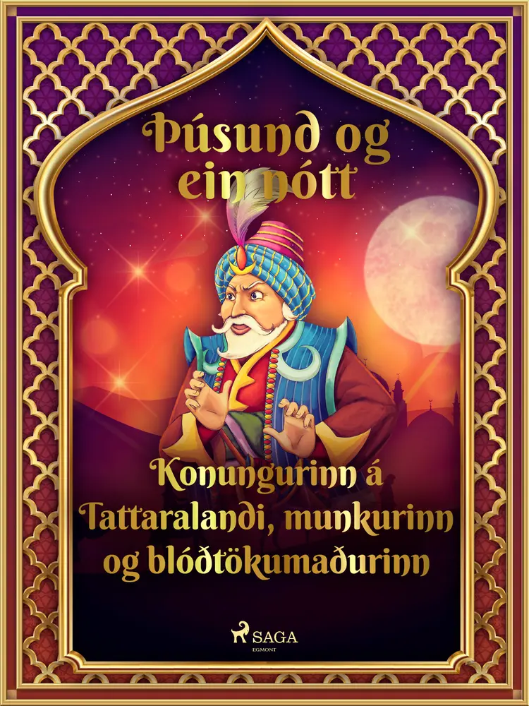 Konungurinn á Tattaralandi, munkurinn og blóðtökumaðurinn (Þúsund og ein nótt 20) af – Ýmsir