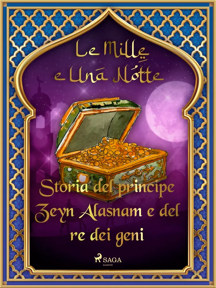 Storia del principe Zeyn Alasnam e del re dei geni (Le Mille e Una Notte 49) af – Le Mille E Una Notte