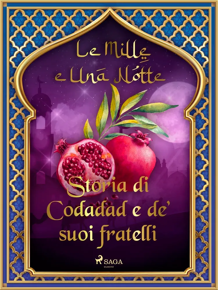 Storia di Codadad e de’ suoi fratelli (Le Mille e Una Notte 50) af – Le Mille E Una Notte