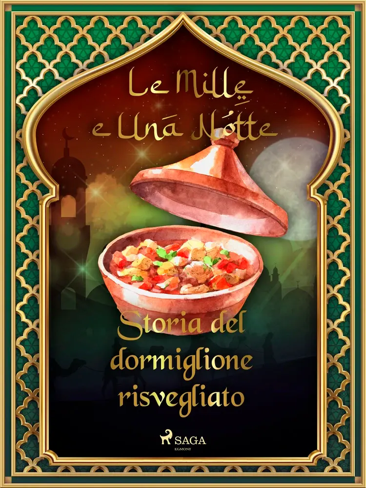 Storia del dormiglione risvegliato (Le Mille e Una Notte 52) af – Le Mille E Una Notte