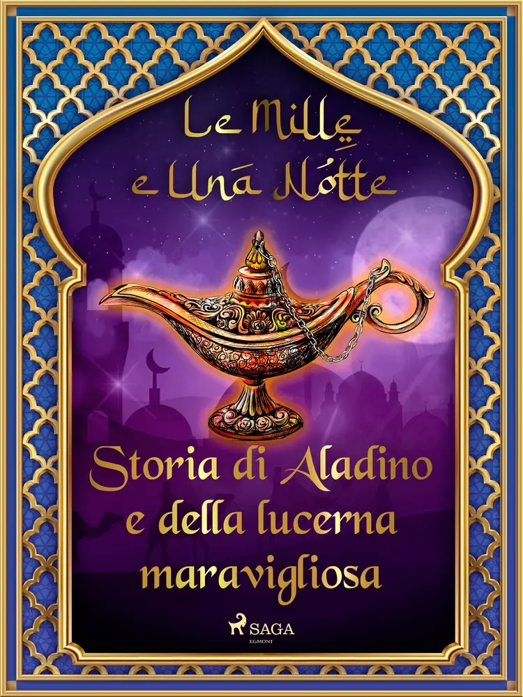Storia di Aladino e della lucerna maravigliosa (Le Mille e Una Notte 53) af – Le Mille E Una Notte