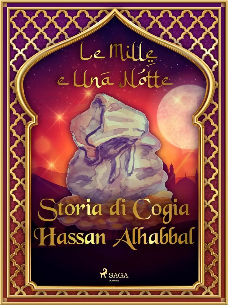 Storia di Cogia Hassan Alhabbal (Le Mille e Una Notte 57) af – Le Mille E Una Notte