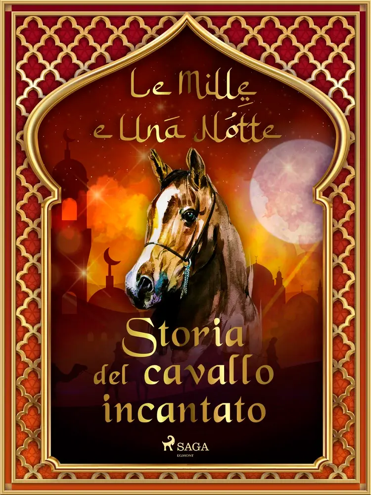 Storia del cavallo incantato (Le Mille e Una Notte 58) af – Le Mille E Una Notte