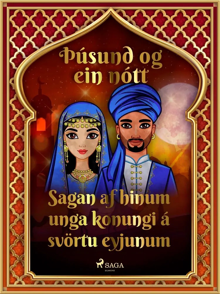 Sagan af hinum unga konungi á svörtu eyjunum (Þúsund og ein nótt 28) af – Ýmsir