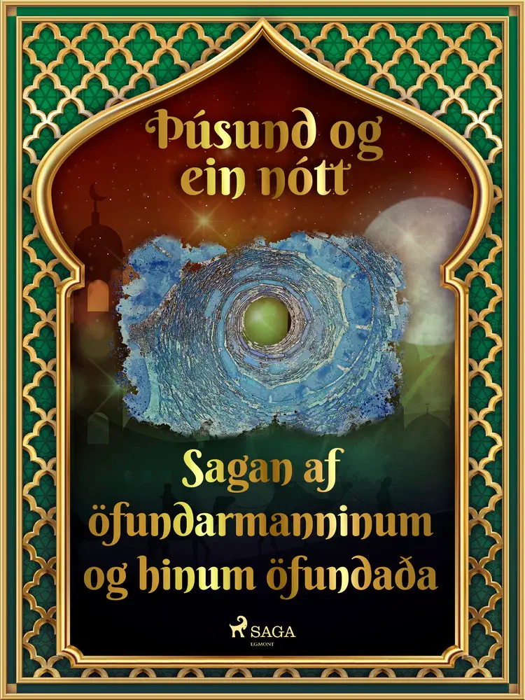 Sagan af öfundarmanninum og hinum öfundaða (Þúsund og ein nótt 32) af – Ýmsir