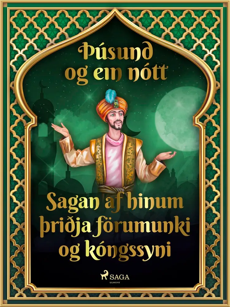 Sagan af hinum þriðja förumunki og kóngssyni (Þúsund og ein nótt 33) af – Ýmsir