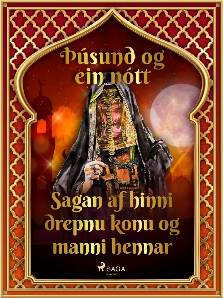 Sagan af hinni drepnu konu og manni hennar (Þúsund og ein nótt 45) af – Ýmsir
