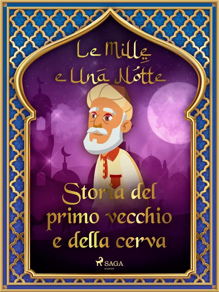 Storia del primo vecchio e della cerva af – Le Mille E Una Notte