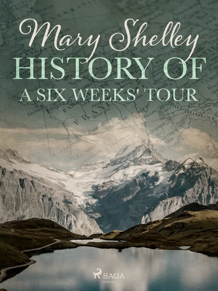 History of a Six Weeks' Tour af Mary Shelley