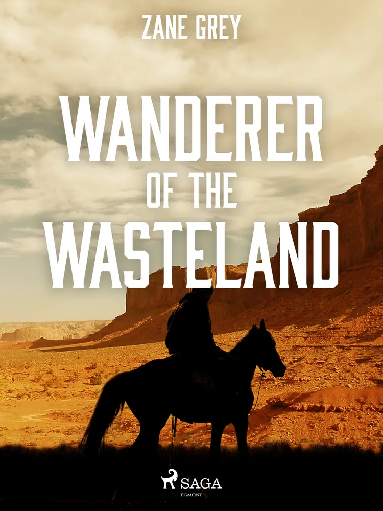 Wanderer of the Wasteland af Zane Grey