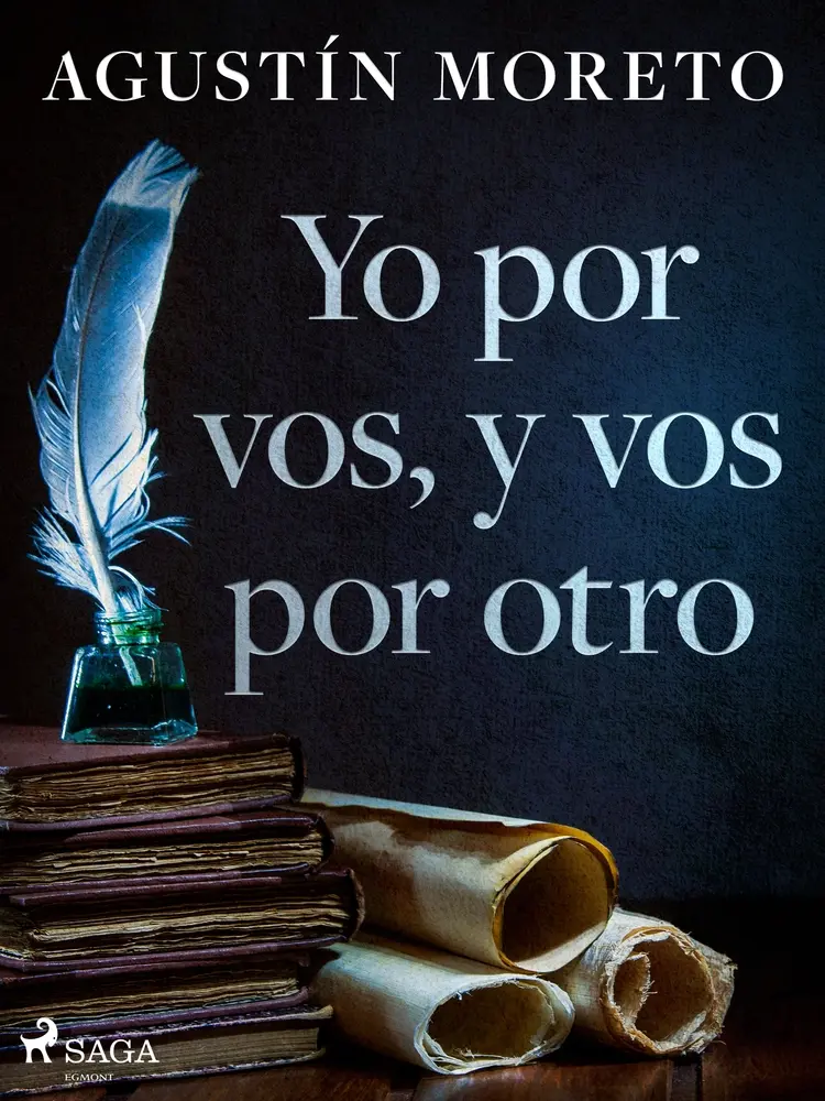 Yo por vos, y vos por otro af Agustín Moreto