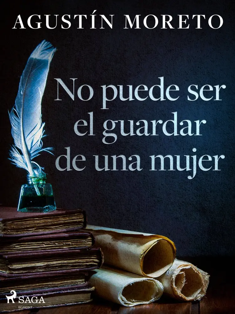 No puede ser el guardar de una mujer af Agustín Moreto