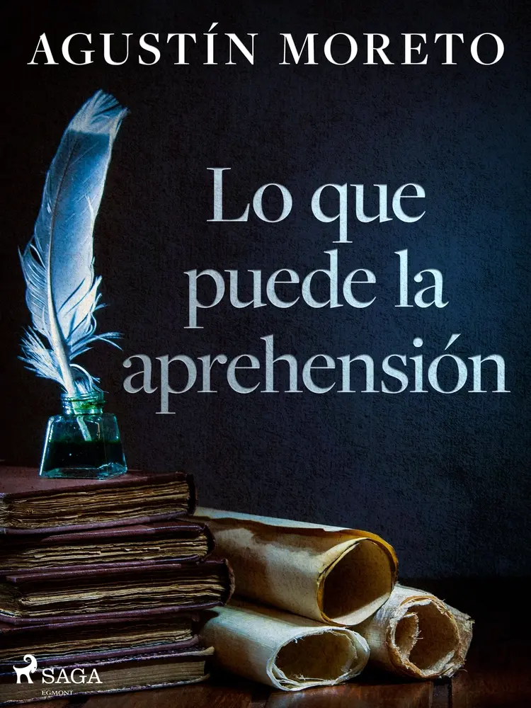 Lo que puede la aprehensión af Agustín Moreto
