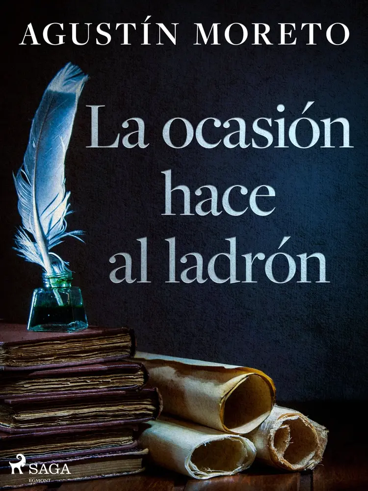 La ocasión hace al ladrón af Agustín Moreto