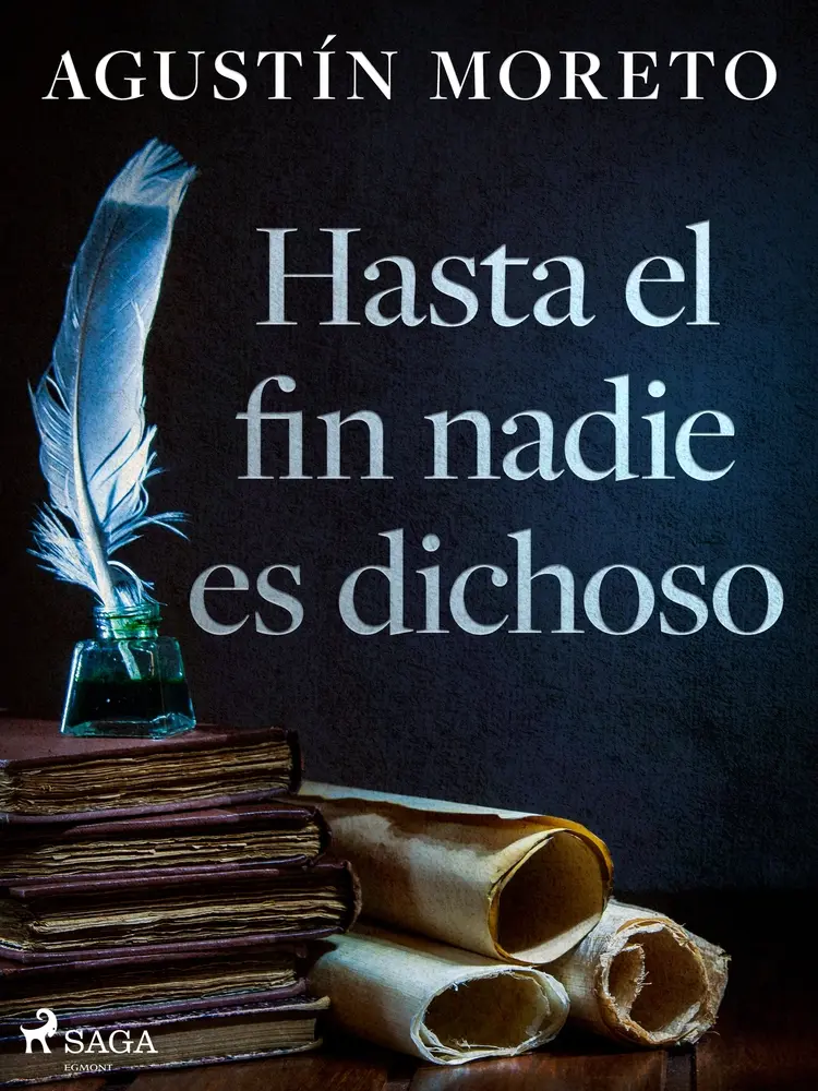 Hasta el fin nadie es dichoso af Agustín Moreto