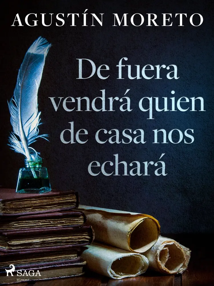 De fuera vendrá quien de casa nos echará af Agustín Moreto