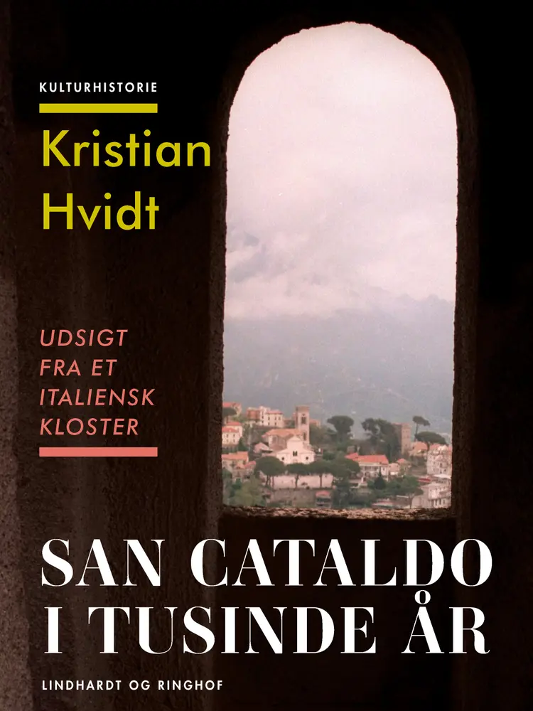 San Cataldo i tusinde år. Udsigt fra et italiensk kloster af Kristian Hvidt