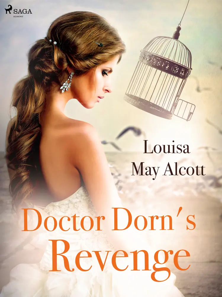 Doctor Dorn's Revenge af Louisa May Alcott