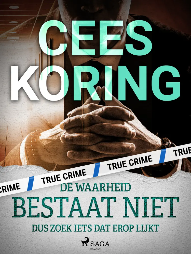 De waarheid bestaat niet, dus zoek iets dat erop lijkt af Cees Koring