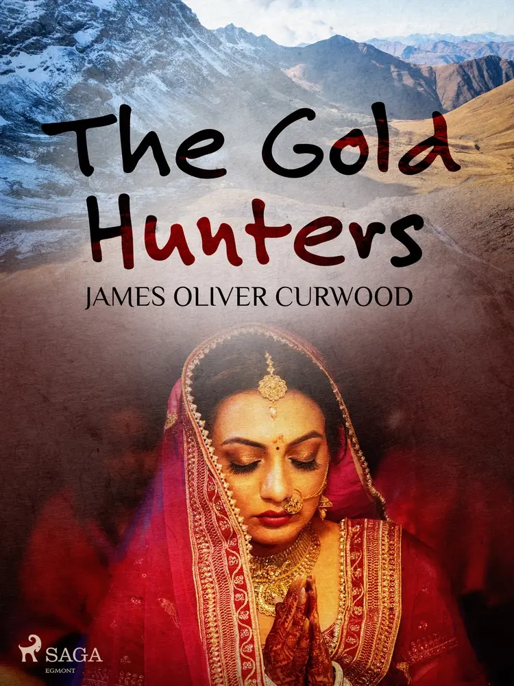 The Gold Hunters af James Oliver Curwood