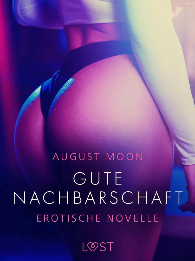 Gute Nachbarschaft - Erotische Novelle af August Moon