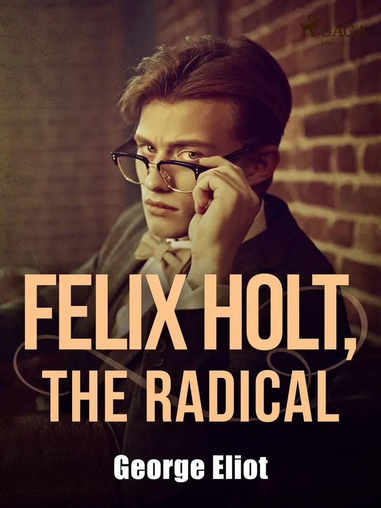 Felix Holt, the Radical af George Eliot