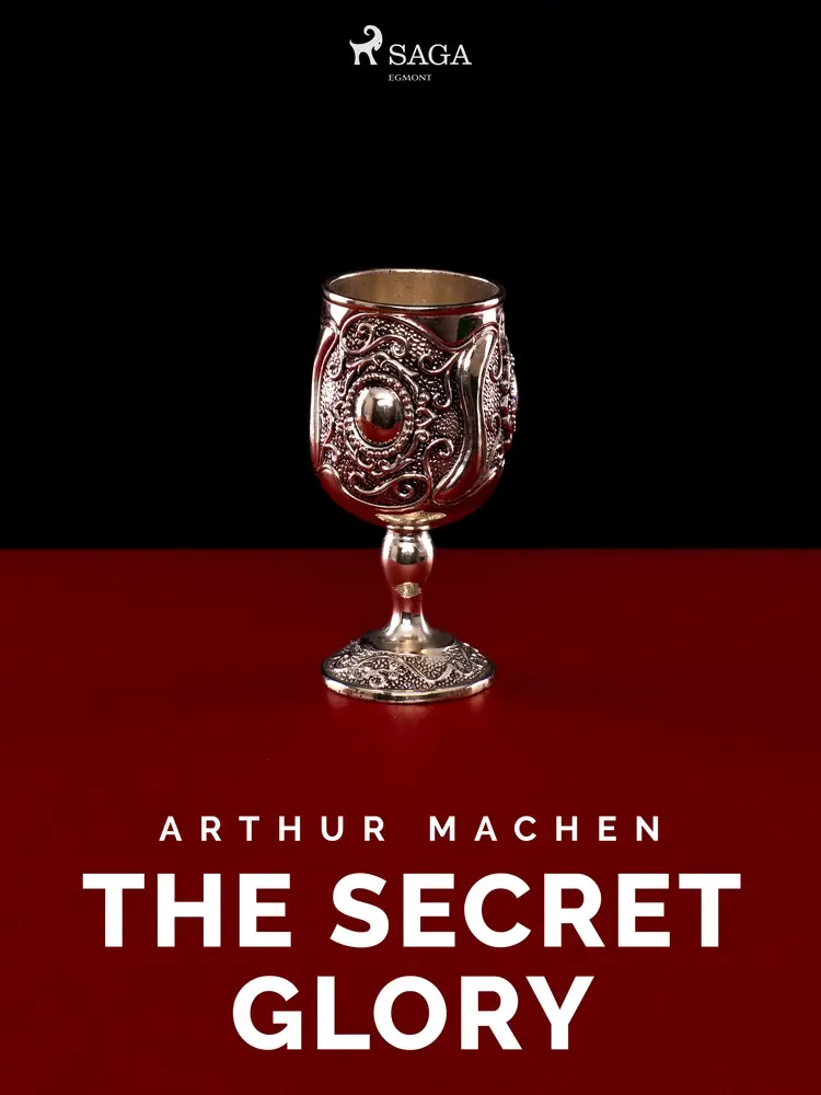 The Secret Glory af Arthur Machen