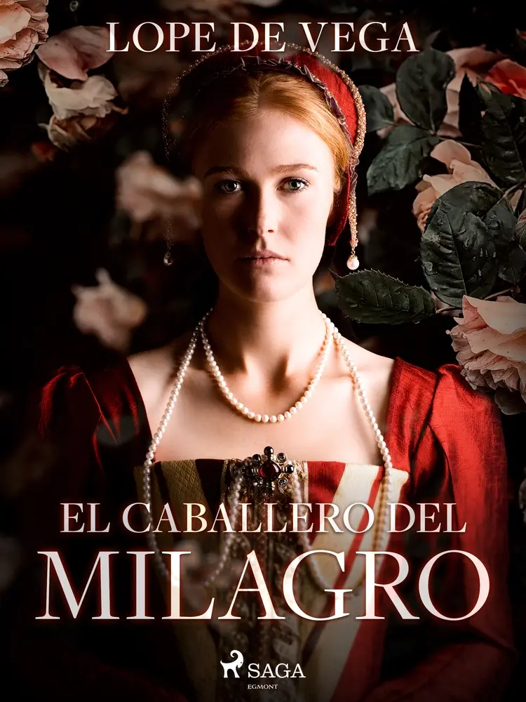 El caballero del milagro af Lope de Vega