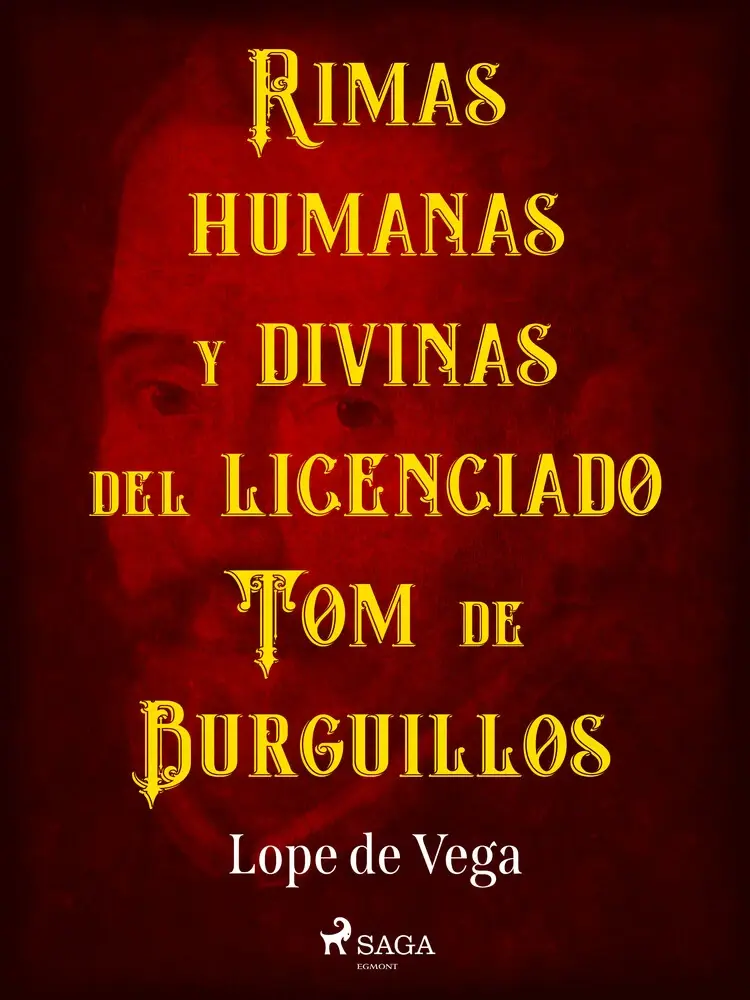 Rimas humanas y divinas del licenciado Tomé de Burguillos af Lope de Vega