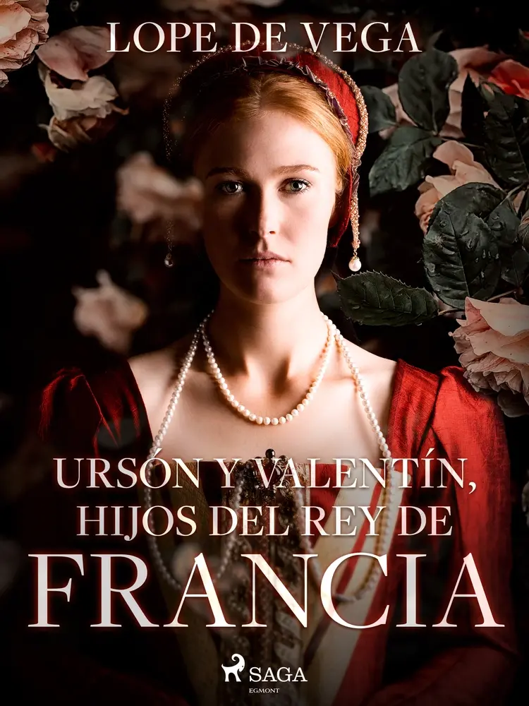 Ursón y Valentín, hijos del rey de Francia af Lope de Vega